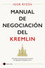 MANUAL DE NEGOCIACION DEL KREMLIN - 9788499989655