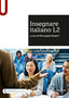 Insegnare Italiano a Stranieri | LE MONNIER | 9788800750080