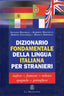 Dizionario Fondamentale Della Lingua Italiana Per Stranieri (Le Monnier) - 9788800847001