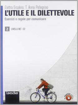 L'utile E Il Dilettevole | LOESCHER EDITOR | 9788820133849