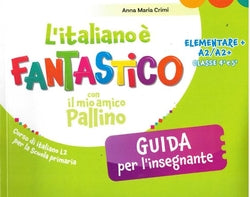 L'italiano È Fantastico con Il Mio Amico Pallino Guida 4A-5A (Eli) - 9788853649072