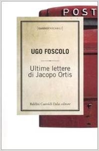 Ultime Lettere Di Jacopo Ortis (Baldini Castoldi Dalai) - 9788860735119