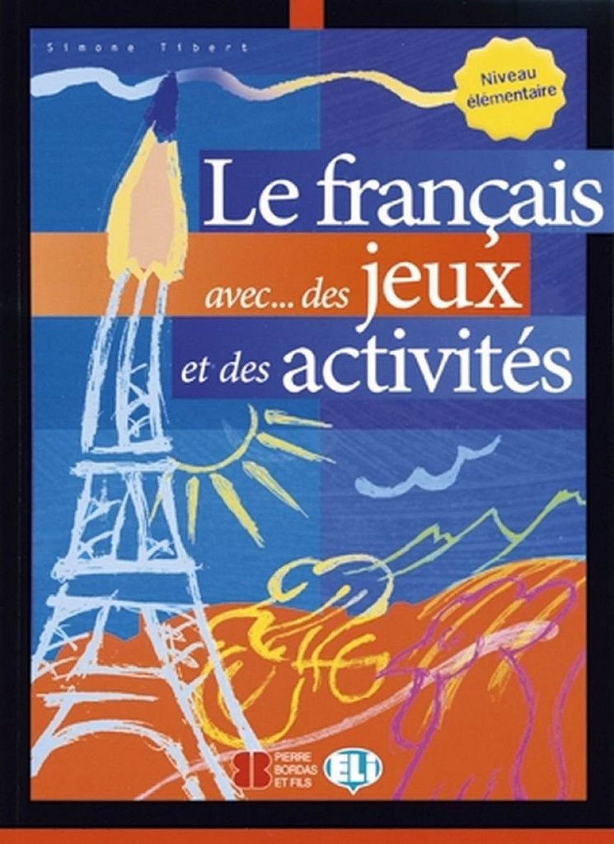 Le français avec des jeux et des activites elementaire Imagen principal del producto