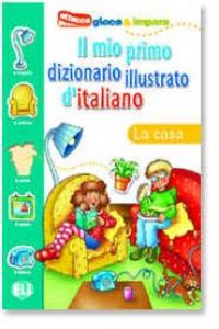 Il Mio Primo Diz Illustrato La Casa