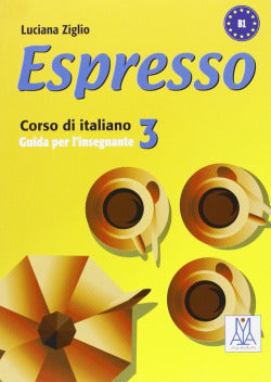 Espresso 3.(PROFESOR).GUIA Per L'insegnante (Alma Edizioni) - 9788886440707