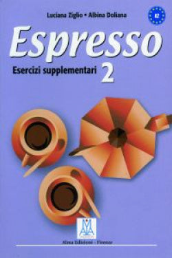 Espresso 2.ESERCIZI (corso Di Italiano) (Alma Edizioni) - 9788889237014