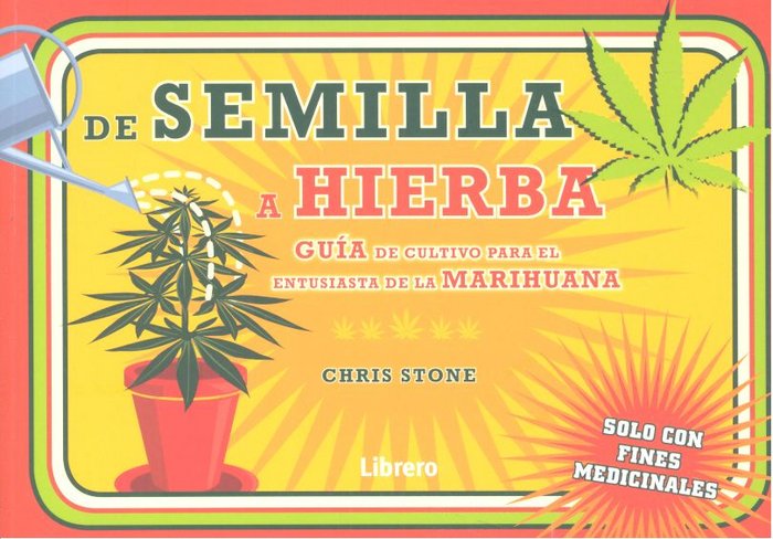 DE SEMILLA A HIERBA GUIA DE CULTIVO PARA EL ENTUSIASTA DE - 9789089989727