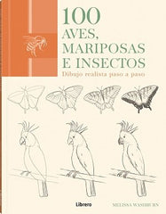 100 AVES MARIPOSAS E INSECTOS - 9789463596015