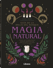 GUIA DE LA BRUJA DEL BOSQUE MAGIA NATURAL I Aa,Vv I Librero I 9789463599207