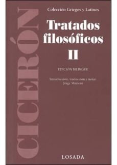TRATADOS FILOSOFICOS II BILINGUE I Ciceron, Marco Tulio I Losada I 9789500399609 Imagen principal del producto