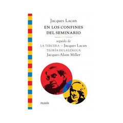 JACQUES LACAN EN LOS CONFINES DEL SEMINARIO | JACQUES LACAN | PAIDOS ARGENTINA | 9789501204162