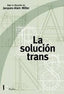 LA SOLUCION TRANS | JACQUES ALAIN MILLER | PAIDOS ARGENTINA | 9789501206456