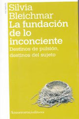 FUNDACION DE LO INCONCIENTE,LA 2ªED | BLEICHMAR | AMORRORTU EDITORES S,A, | 9789505181391