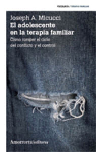 ADOLESCENTE EN LA TERAPIA FAMILIAR 2ªED,EL | MICUCCI,JOSEPH A | AMORRORTU EDITORES S,A, | 9789505182480 Imagen principal del producto