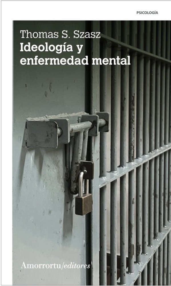 IDEOLOGIA Y ENFERMEDAD MENTAL 2A ED | SZASZ,THOMAS S | AMORRORTU EDITORES S,A, | 9789505182978 Imagen principal del producto