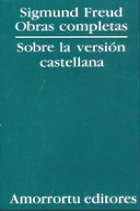 OBRAS COMPLETAS FREUD SOBRE LA VERSION CASTELLANA | FREUD,SIGMUND | AMORRORTU EDITORES S,A, | 9789505185764