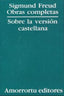 OBRAS COMPLETAS FREUD SOBRE LA VERSION CASTELLANA | FREUD,SIGMUND | AMORRORTU EDITORES S,A, | 9789505185764