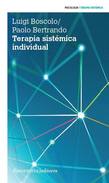 TERAPIA SISTEMICA INDIVIDUAL 3A ED | BERTRANDO/BOSCOLO | AMORRORTU EDITORES S,A, | 9789505186761