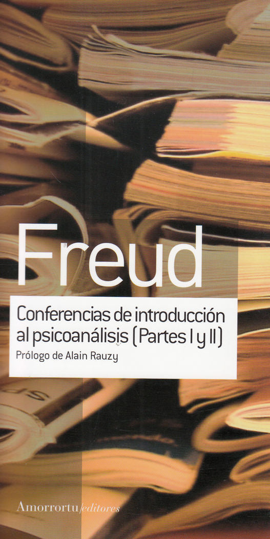 CONFERENCIAS DE INTRODUCCION AL PSICOANALISIS PARTES 1 Y 2 | FREUD,SIGMUND | AMORRORTU EDITORES S,A, | 9789505188642