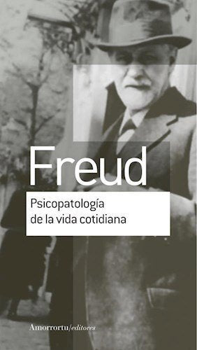 PSICOPATOLOGIA DE LA VIDA COTIDIANA | FREUD,SIGMUND | AMORRORTU EDITORES S,A, | 9789505188857