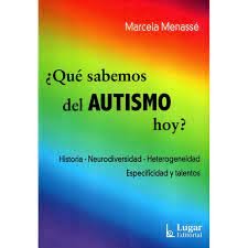 QUE SABEMOS DEL AUTISMO HOY | MARCELA MENASSE | LUGAR EDITORIAL (ARGENTINA) | 9789508928030