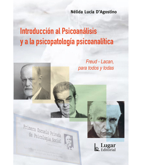 INTRODUCCION AL PSICOANALISIS Y A LA PSICOPATOLOGIA PSICOAN | NELIDA LUCIA D´AGOSTINO | LUGAR EDITORIAL (ARGENTINA) | 9789508928238