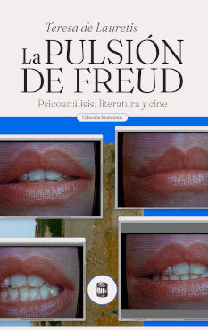 LA PULSION DE FREUD PSICOANALISIS LITERATURA Y CINE | TERESA DE LAURETIS | POLVORA | 9789569441899 Imagen principal del producto