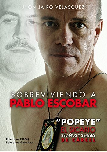 SOBREVIVIENDO A PABLO ESCOBAR POPEYE EL SICARIO 23 AÑOS Y 3 - 9789588243474 Imagen principal del producto