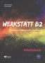 Werkstatt B2 Arbeitsbuch (Praxis Spezialverlag) - 9789608261846