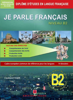 Je Parle Français Delf Niveau B2 +corriges (Tegos Editorial) - 9789608268258