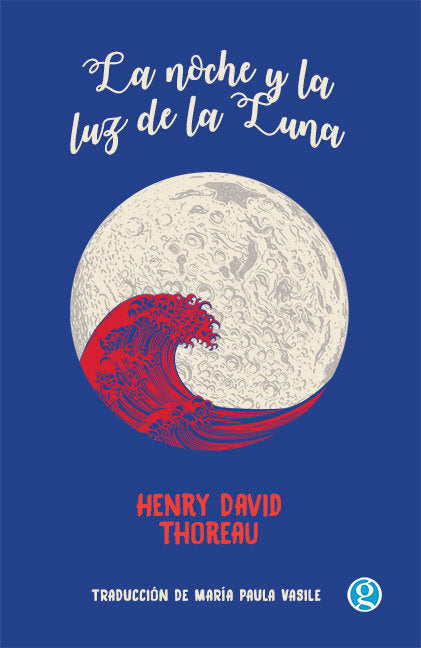NOCHE Y LA LUZ DE LA LUNA,LA I Thoreau,Henrydavid I Godot Ediciones I 9789874086952