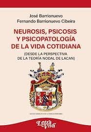 NEUROSIS PSICOSIS Y SICOPATOLOGIA DE LA VIDA COTIDIANA | JOSE BARRIONUEVO/FERNANDO BARRIONUEVO | LETRA VIVA (ARGENTINA) | 9789874885845 Imagen principal del producto