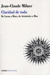 CLARIDAD DE TODO | MILNER,JEAN CLAUDE | MANANTIAL | 9789875001602