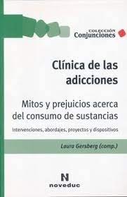 CLINICA DE LAS ADICCIONES | LAURA GERSBERG | NOVEDUC | 9789875385887 Imagen principal del producto