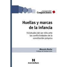 HUELLAS Y MARCAS DE LA INFANCIA | MARCELO ROCHA | NOVEDUC | 9789875388345 Imagen principal del producto