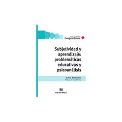 SUBJETIVIDAD Y APRENDIZAJE PROBLEMATICAS EDUCATIVAS Y PSICO | SILVIA BLEICHMAR | NOVEDUC | 9789875389212