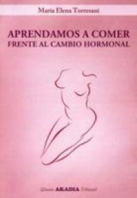 APRENDAMOS A COMER FRENTE AL CAMBIO HORMONAL - 9789875700437 Imagen principal del producto