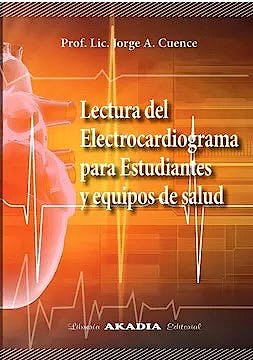 LECTURA DEL ELECTROCARDIOGRAMA PARA ESTUDIANTES Y EQUIPOS D - 9789875705050 Imagen principal del producto