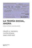 LA TEORIA SOCIAL AHORA | CLAUDIO E BENZECRY/MONIKA KRAUSE/ISAA | SIGLO XXI DE ESPAÑA EDITORES | 9789876299312