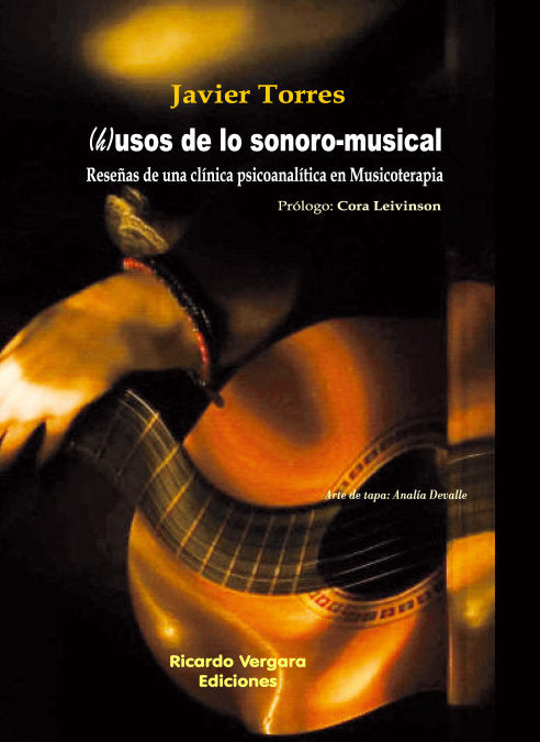 H USOS DE LO SONORO MUSICAL | JAVIER TORRES | RICARDO VERGARA EDICIONES ARG | 9789878406367 Imagen principal del producto