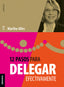 12 PASOS PARA DELEGAR EFECTIVAMENTE - 9789878935607