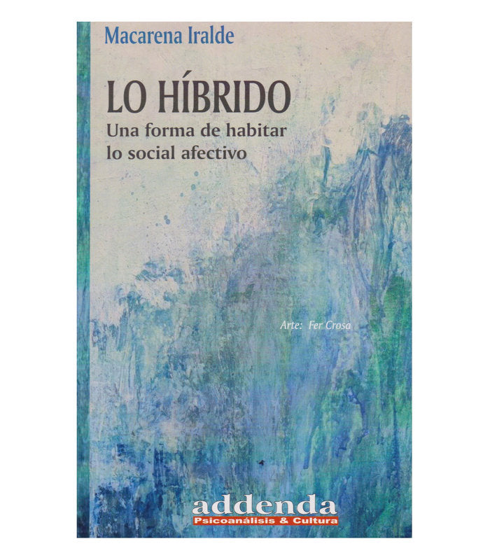 LO HIBRIDO UNA FORMA DE HABITAR LO SOCIAL AFECTIVO - 9789878984063