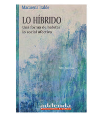 LO HIBRIDO UNA FORMA DE HABITAR LO SOCIAL AFECTIVO - 9789878984063