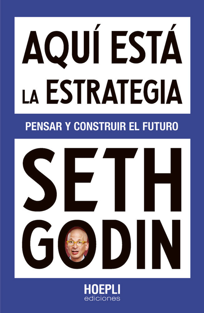 AQUI ESTA LA ESTRATEGIA | GODIN,SETH | HOEPLI | 9791254990537 Imagen principal del producto