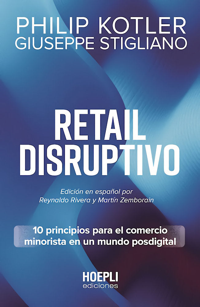 RETAIL DISRUPTIVO | KOTLER,PHILIP/STIGLIANO,GIUSEPPE | HOEPLI | 9791254990711