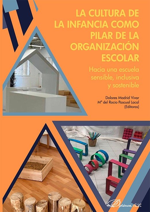 LA CULTURA DE INFANCIA COMO PILAR DE ORGANIZACION ESCOLAR | DOLORES MADRID VIVAR | DYKINSON EDITORIAL | 9791370060060