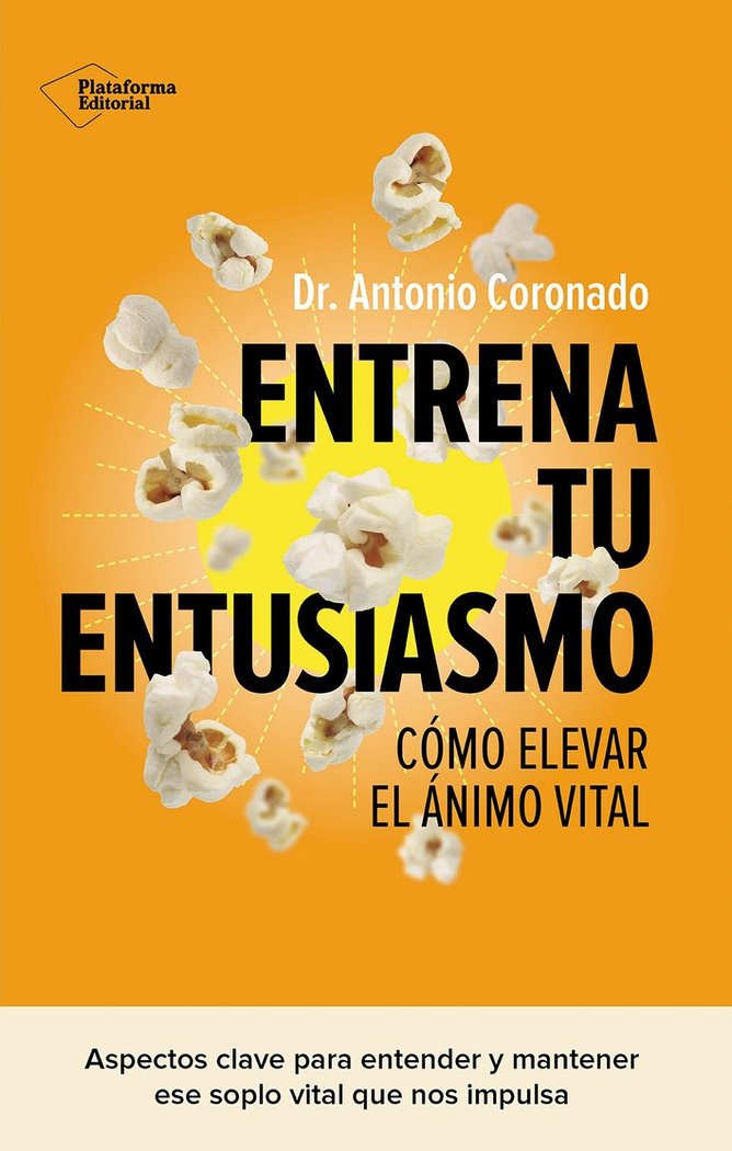 ENTRENA TU ENTUSIASMO | CORONADO, DR, ANTONIO | PLATAFORMA EDITORIAL | 9791387568177
