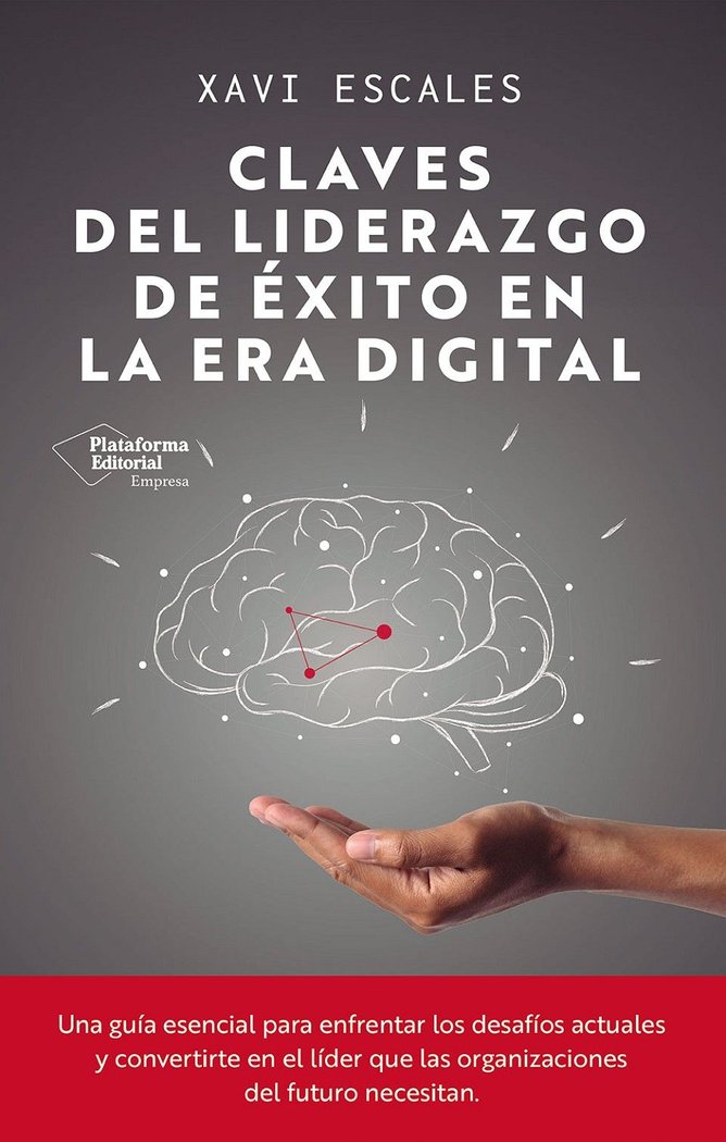 CLAVES DEL LIDERAZGO DE EXITO EN LA ERA DIGITAL | ESCALES, XAVI | PLATAFORMA EDITORIAL | 9791387568191 Imagen principal del producto