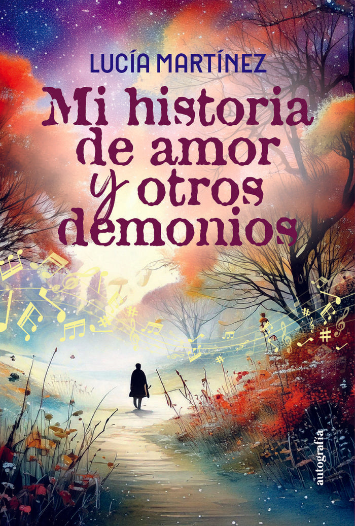 MI HISTORIA DE AMOR Y OTROS DEMONIOS | Martinez,lucia | 9791387578398 (Autografia,editorial)