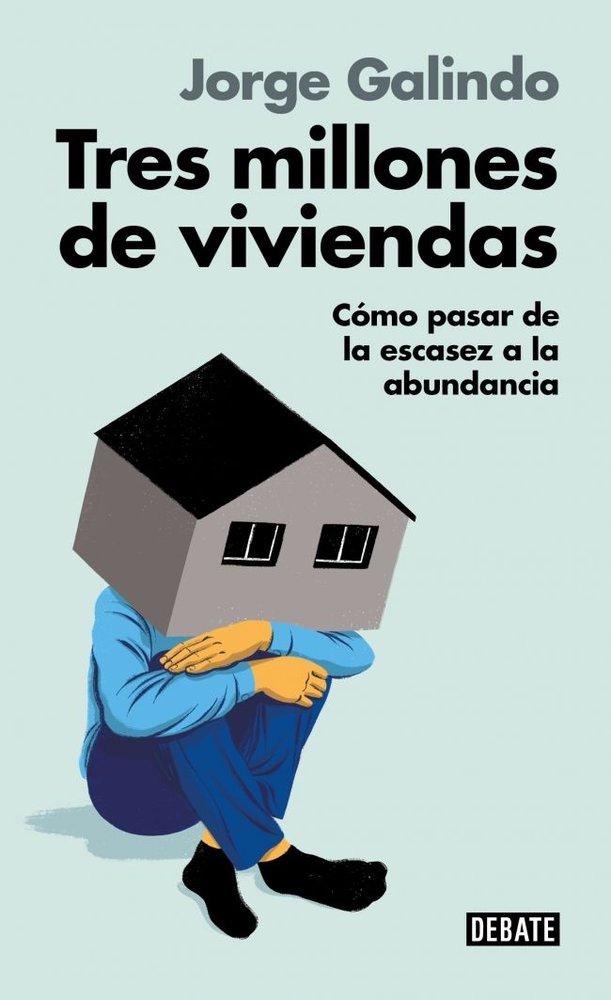 TRES MILLONES DE VIVIENDAS | JORGE GALINDO | DEBATE | 9791387600211